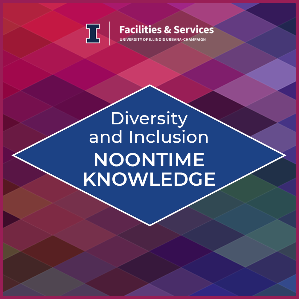 Diversity and Inclusion Noontime Knowledge