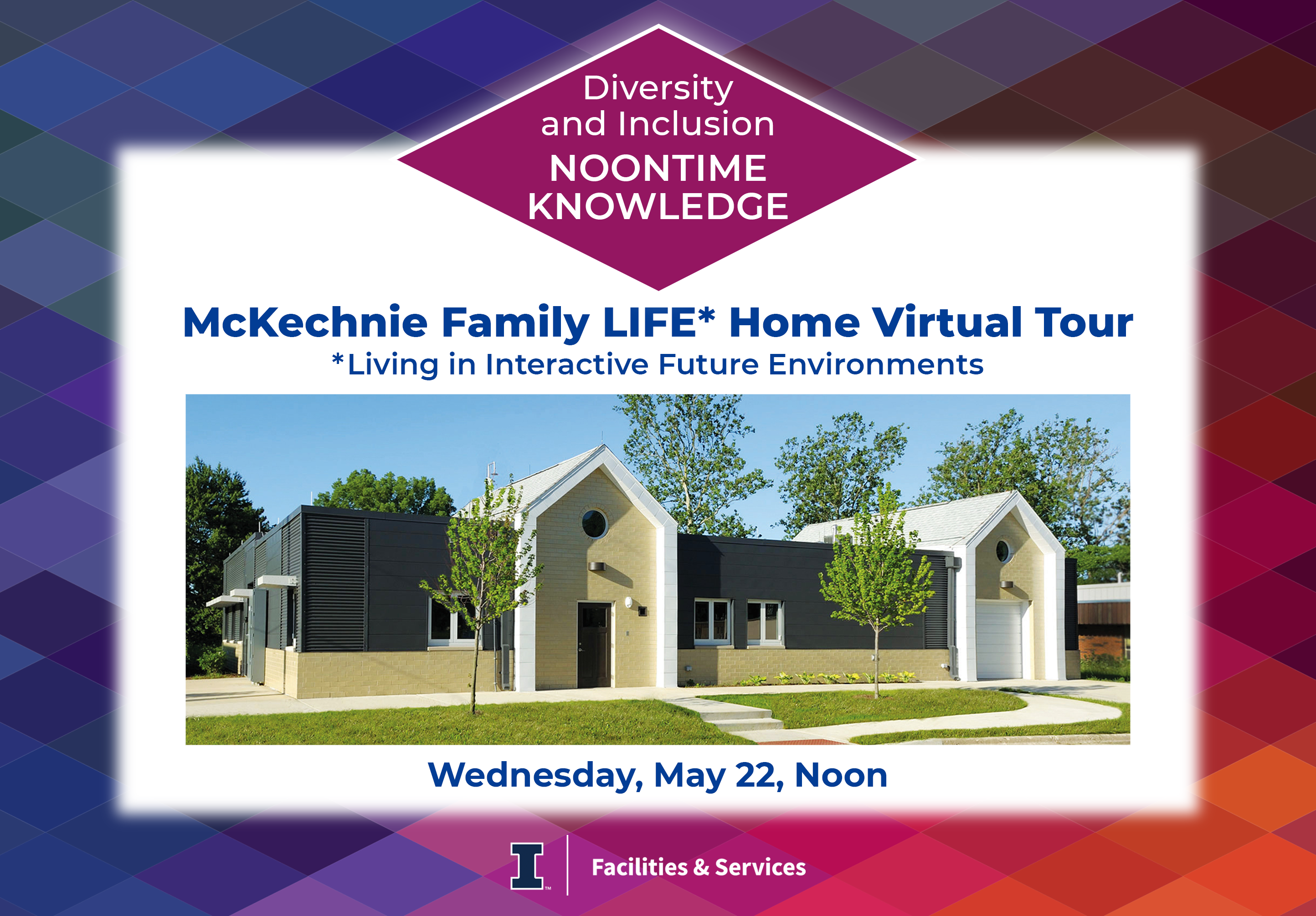 McKechnie Family LIFE Home Virtual Tour (Living in Interactive Future Environments) - Wednesday, May 22 at noon
