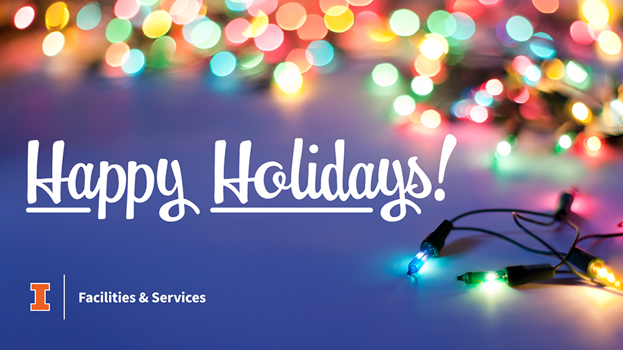 Happy Holidays from Facilities & Services!